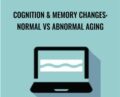 Cognition & Memory Changes: Normal vs Abnormal Aging – Maxwell Perkins