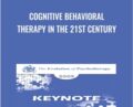 Cognitive Behavioral Therapy in the 21st Century – Aaron Beck & Judith Beck