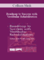 Colleen Sleik – Roadmap to Success with Vestibular Rehabilitation