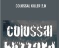 Colossal Killer 2.0 – Anthony Miller and Magick Balay