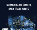 Common Sense Crypto-Daily Trade Alert – James Sides