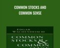 Common Stocks and Common Sense – Edgar Wachenheim