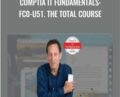 CompTIA IT Fundamentals: FC0-U51. The Total Course – Total Seminars
