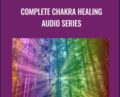Complete Chakra Healing Audio Series – Alison J. Kay