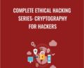 Complete Ethical Hacking Series: Cryptography for Hackers – Chad Russell