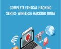 Complete Ethical Hacking Series: Wireless Hacking Ninja – Chad Russell