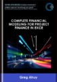 Complete Financial Modeling for Project Finance in Excel  –  Greg Ahuy