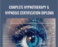 Complete Hypnotherapy & Hypnosis Certification Diploma – Dr Karen E Wells