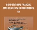 Computational Financial Mathematics with Mathematica CD – Srdjan Stojanovic
