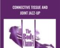 Connective Tissue and Joint Jazz-Up – Lynn Waldrop
