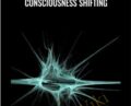 Consciousness Shifting – Brent Phillips & Daniel Metraux