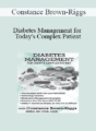 Constance Brown-Riggs – Diabetes Management for Today’s Complex Patient