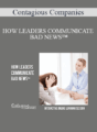 Contagious Companies – HOW LEADERS COMMUNICATE BAD NEWS™