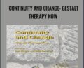 Continuity and Change: Gestalt Therapy Now – Dan Bloom & Philip Brownel