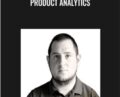 Product Analytics – ConversionXL, Matthew Brandt