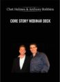 Core Story Webinar Deck – Chet Holmes & Anthony Robbins