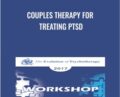 Couples Therapy for Treating PTSD – John Gottman & Julie Gottman