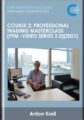 Course 2: Professional Trading Masterclass (PTM -Video Series 2.0) [2021] – Anton Kreil