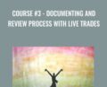 Course #3-Documenting and Review Process With Live Trades – Philakone Crypto