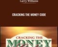 Cracking the Money Code – Larry Williams