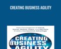 Creating Business Agility – Rodney Heisterberg
