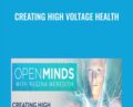 Creating High Voltage Health – Glenn Streeter