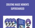 Creating Magic Moments Supercharged – Igor Ledochowski