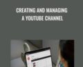 Creating and Managing a YouTube Channel – Richard Harrington