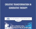 Creative Transformation in Generative Therapy – Stephen Gilligan & Sue Johnson