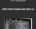 Credit Spread Trading Made Simple 3.0 – Jeff Ziegler