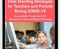 Crisis Teaching Strategies for Teachers and Parents During COVID-19: Successfully Transition K-12 Students to Remote/Digital Learning – Tinashe Blanchet & Others