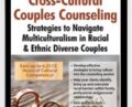 Cross-Cultural Couples Counseling: Strategies to Navigate Multiculturalism in Racial & Ethnic Diverse Couples – Kia James