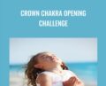 Crown Chakra Opening Challenge – Erika Awakening