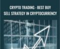 Crypto Trading : Best Buy Sell Strategy In Cryptocurrency – The Smart Forex Academy