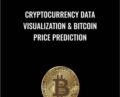 Cryptocurrency Data Visualization & Bitcoin Price Prediction – School of Disruptive Innovation