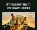 Cryptocurrency Secrets: How to Invest in Bitcoin – Federico Fort