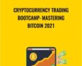 Cryptocurrency Trading Bootcamp: Mastering Bitcoin 2021 – Wealthy Education