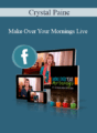 Crystal Paine – Make Over Your Mornings Live