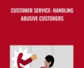 Customer Service: Handling Abusive Customers – David Brownlee