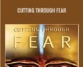 Cutting Through Fear – Tsultrim Allione