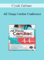 Cyndi Zarbano – All Things Cardiac Conference: Day One: Cardiac Nursing Essentials