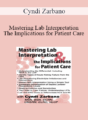 Cyndi Zarbano – Mastering Lab Interpretation & The Implications for Patient Care