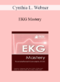 Cynthia L. Webner – EKG Mastery: Foundational Concepts: ECG