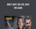 Dont Hate The Fed, Hate The Game – Matt Rowe & Jared Dillian