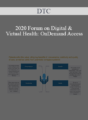 DTC – 2020 Forum on Digital & Virtual Health: OnDemand Access