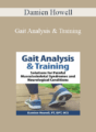 Damien Howell – Gait Analysis & Training: Solutions for Painful Musculoskeletal Syndromes and Neurological Conditions