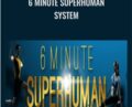 6 Minute Superhuman System – Dan Go