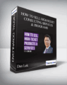 Dan Lok – How To Sell High-Ticket Consulting Services & Programs