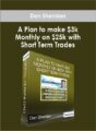 Dan Sheridan – A Plan to make $3k Monthly on $25k with Short Term Trades