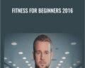 Fitness for Beginners 2016 – Daniel Aldridge